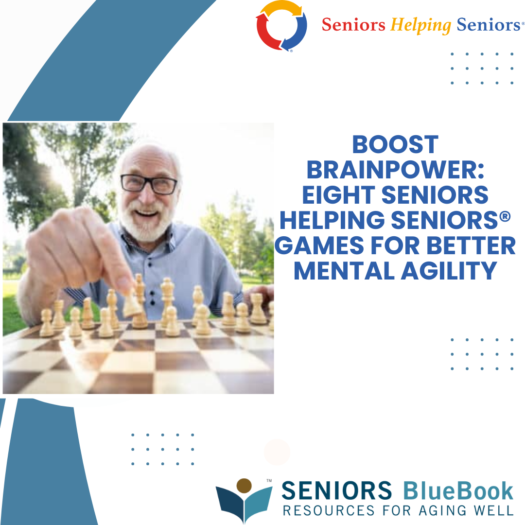 Boost Brainpower: Eight Seniors Helping Seniors® Games For Better Mental Agility